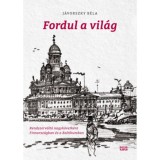 Fordul a vil&aacute;g - Rendszerv&aacute;lt&oacute; nagyk&ouml;vetk&eacute;nt Finnorsz&aacute;gban &eacute;s a Baltikumban - J&aacute;vorszky B&eacute;la
