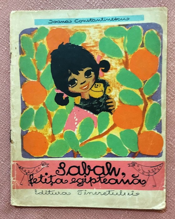 Sabah, fetita egipteana.Editura Tineretului, 1962 - Text si ilustratii: Ioana Constantinescu