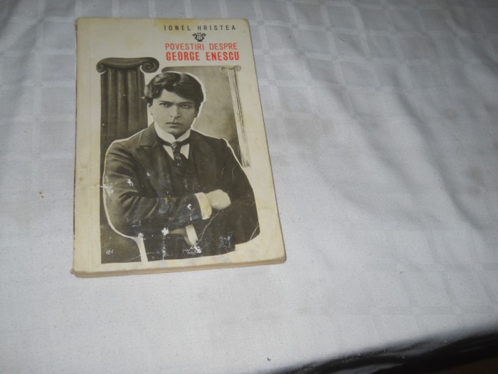 POVESTIRI DESPRE GEORGE ENESCU - IONEL HRISTEA,1968
