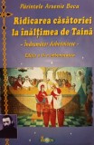 Arsenie Boca - Ridicarea casatoriei la inaltimea de Taina (editia 2009)