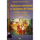 Arsenie Boca - Ridicarea casatoriei la inaltimea de Taina (Editia: 2009)