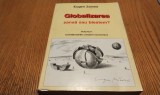 GLOBALIZAREA SANSA SAU BLESTEM ? - Conditionarile Cresterii Economice -Volumul I Eugen Zainea - Editura Valand Print, 2000, 416 p.