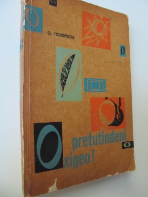 Pretutindeni oxigen - D. Todericiu foto