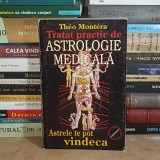 THEO MONTERA - TRATAT PRACTIC DE ASTROLOGIE MEDICALA , 1999 *