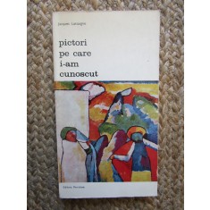 Pictori pe care i-am cunoscut &ndash; Jacques Lassaigne