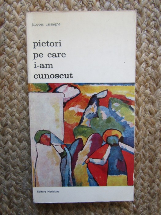 Pictori pe care i-am cunoscut &ndash; Jacques Lassaigne