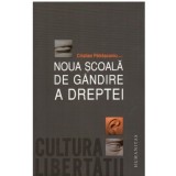 Cristian Patrasconiu - Noua scoala de gandire a dreptei - 123534, Humanitas