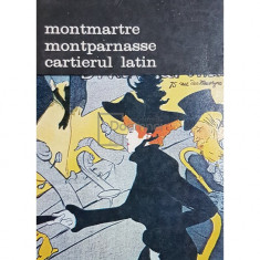 Bajomi Lazar Endre - Montmartre, Montparnasse, Cartierul latin (editia 1975)