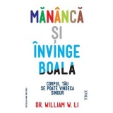 Mananca si invinge boala - William W. Li, Trei