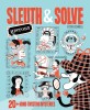 Sleuth &amp; Solve: History: 20+ Mind-Twisting Mysteries