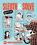 Sleuth &amp; Solve: History: 20+ Mind-Twisting Mysteries