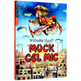 Muck cel Mic - Wilhelm Hauff, Editura Agora
