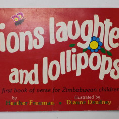 LIONS LAUGHTER AND LOLLIPOPS - A FIRST BOOK OF VERSE FOR ZIMBABWEAN CHILDREN by HEATHER FREEMAN , illustrated by DIANNE DEUDNEY , 1987