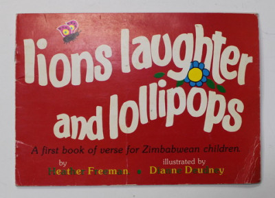 LIONS LAUGHTER AND LOLLIPOPS - A FIRST BOOK OF VERSE FOR ZIMBABWEAN CHILDREN by HEATHER FREEMAN , illustrated by DIANNE DEUDNEY , 1987 foto