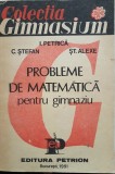 PROBLEME DE MATEMATICA PENTRU GIMNAZIU - I. Petrica, C. Stefan, St. Alexe ca2