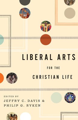 Liberal Arts for the Christian Life foto