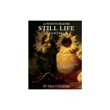 30 Ways to Master Still Life Painting