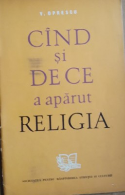 CAND SI DE CE A APARUT RELIGIA - V. OPRESCU foto