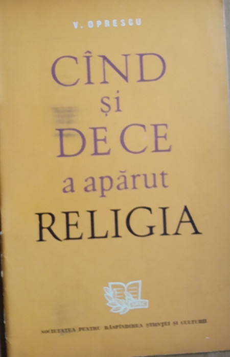 CAND SI DE CE A APARUT RELIGIA - V. OPRESCU