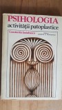 Psihologia activitatii patoplastice- Constantin Enachescu