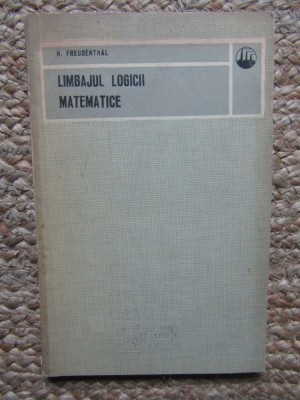 LIMBAJUL LOGICII MATEMATICE-H. FREUDENTHAL foto