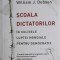 SCOALA DICTATORILOR. IN CULISELE LUPTEI MONDIALE PENTRU DEMOCRATIE-WILLIAM J. DOBSON-257671