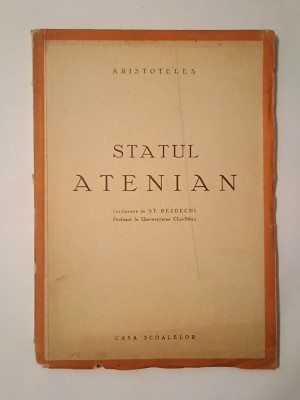 Aristoteles - Statul atenian (trad. Șt. Bezdechi) (1944) foto
