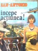 San Antonio - Incepe Actiunea! Carte Politista, Brosata, 220 Pagini. Stare Buna