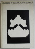 PSYCHOLOGY IN EDUCATION by HERBERT SORENSON , 1964, PAGINA DE TITLU CU FRAGMENT LIPSA
