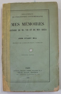 MES MEMOIRES , HISTOIRE DE MA VIE ET DE MES IDEES par JOHN STUART MILL , 1894 , COTOR LIPIT CU SCOTCH , URME DE UZURA , INTERIOR IN STARE F. BUNA foto