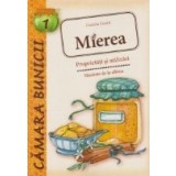 Mierea - Proprietati si utilizari