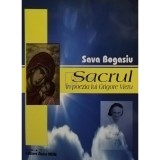 Sava Bogasiu - Sacrul in poezia lui Grigore Vieru (Editia: 2011)