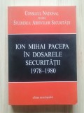 Liviu Țăranu (ed.) - Ion Mihai Pacepa &icirc;n dosarele Securității 1978-1980 (2009)