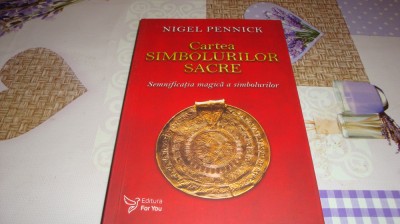 Nigel Pennick - Cartea simbolurilor sacre - 2007 foto
