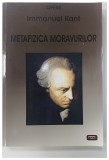 METAFIZICA MORAVURILOR de Immanuel Kant , 2013