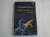 STEJAREL OLARU - AGENTUL NOSTRU VICTOR