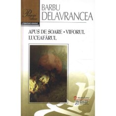 Apus De Soare. Viforul. Luceafarul - Barbu Stefanescu Delavrancea