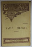 ZAIRE - MEROPE par VOLTAIRE , FRAGMENTS , CCA. 1900