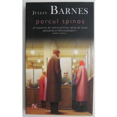 Porcul spinos &ndash; Julian Barnes