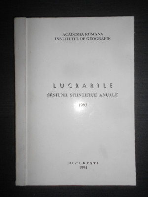 lucrarile sesiunii stiintifice anuale. Institutul de Georgrafie (1994) foto