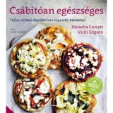Cs&aacute;b&iacute;t&oacute;an eg&eacute;szs&eacute;ges - Teljes &eacute;rt&eacute;kű t&aacute;pl&aacute;lkoz&aacute;s l&uacute;gos&iacute;t&oacute; &eacute;telekkel - Natasha Corrett
