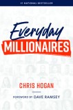 Everyday Millionaires: How Ordinary People Built Extraordinary Wealth--And How You Can Too