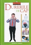 Ramon C. Gelabert - Durerile de cap. Tratamente stiintifice si naturale