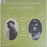 Disc vinil, LP. Interpreti Ai Scenei Lirice Romanesti-Florica Cristoforeanu, Jean Athanasiu-246028