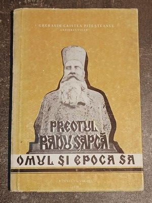 Preotul Radu Sapca Omul si epoca sa- Gherasim Cristea Pitesteanul foto