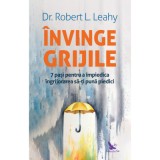Invinge grijile - Dr. Robert L. Leahy