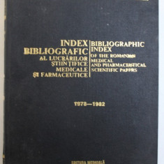 INDEX BIBLIOGRAFIC AL LUCRARILOR STIINTIFICE MEDICALE SI FARMACEUTICE , 1978- 1982 , APARUTA 1985