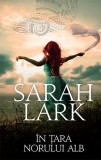 &Icirc;n ţara norului alb - Hardcover - Sarah Lark - RAO, 2019