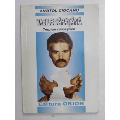 VASILE CAPATANA - TREPTELE CUNOASTERII de ANATOL CIOCANU , 2003 DEDICATIE*