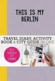 This is my Berlin | Petra de Hamer, Kim Snijders, Bis Publishers